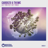 Cardozo & ThomC - Let Yor Feet Get Tired