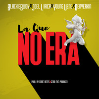 BLACKIEBWOY - La que no Era (feat. Joel Lirica, Young Vene & Denyerkin) (Explicit)