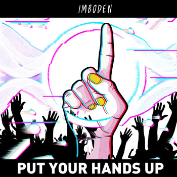 Imboden - Put Your Hands Up (Explicit)