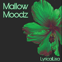 LyricalLisa - Mallow Moodz