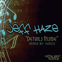 Jeff Haze - Details Inside