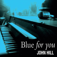 John Hill - Blue for You