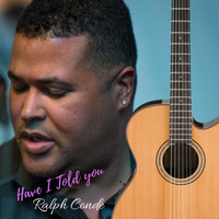 Ralph Conde - Have I Told You
