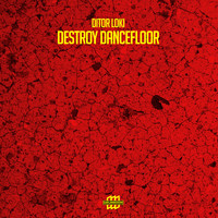Ditor Loki - Destroy Dancefloor