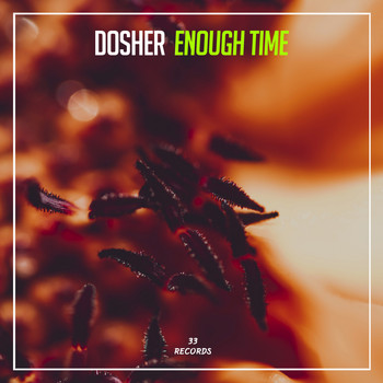 Dosher - Enough Time