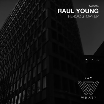 Raul Young - Heroic Story