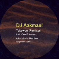 DJ Aakmael - Takewon (Remixes)