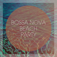 Bar Lounge, Ibiza Chill Out, Brazilian Bossa Nova - Bossa Nova Beach Party