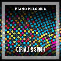 Ceriali & Singh - Piano Melodies