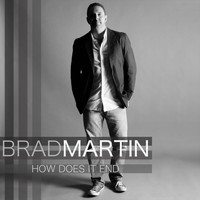 Brad Martin - How Does It End