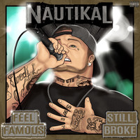 Nautikal - Feel Famous Still Broke (Explicit)