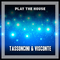 Tassoncini & Visconte - Play The House