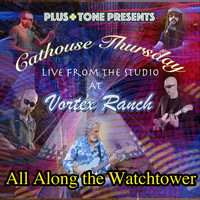 Cathouse Thursday - All Along the Watchtower (Live)