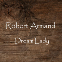 Robert Armand - Dream Lady