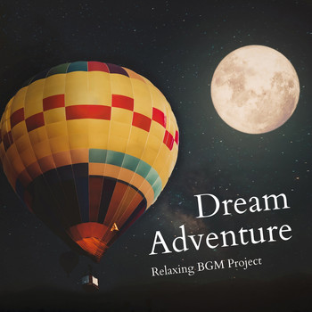Relaxing BGM Project - Dream Adventure