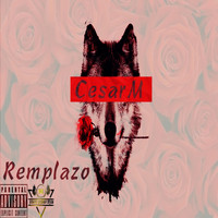 Cesar M - Remplazo (Explicit)