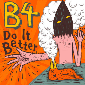 B4 - Do It Better