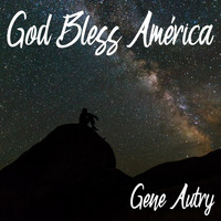 Gene Autry - God Bless América