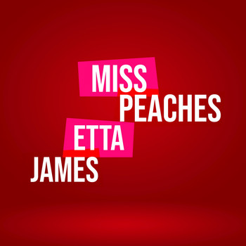 Etta James - Miss Peaches