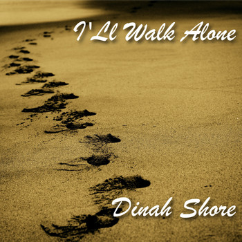 Dinah Shore - I'll Walk Alone