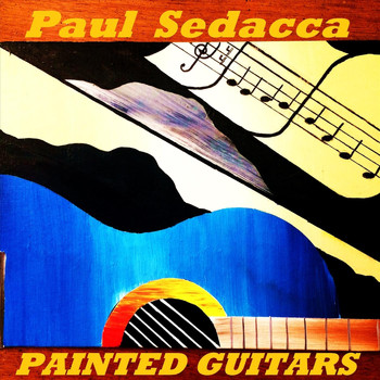 Paul Sedacca - Painted Guitars (Explicit)