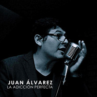 Juan Alvarez - La Adicción Perfecta