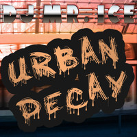DJ Mr. Ice - Urban Decay