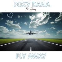Foxy dana - Fly Away