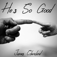 James Cleveland - He's so Good (Explicit)