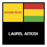 Laurel Aitken - Boogie Rock
