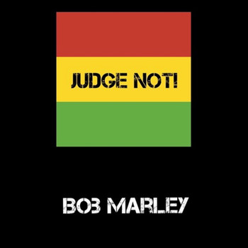 Bob Marley - Judge Not!