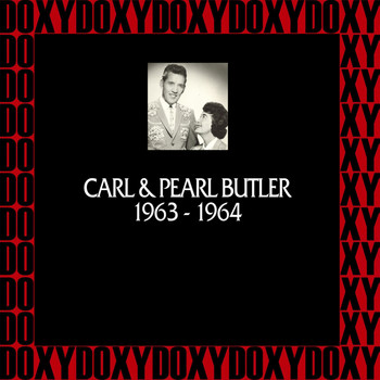 Carl & Pearl Butler - In Chronology 1963-1964 (Remastered Version) (Doxy Collection)