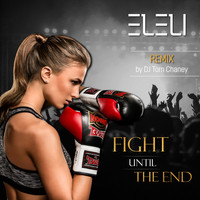 ELELI - Fight Until the End (Remix)