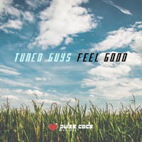 Tuned Guys - Feel Good