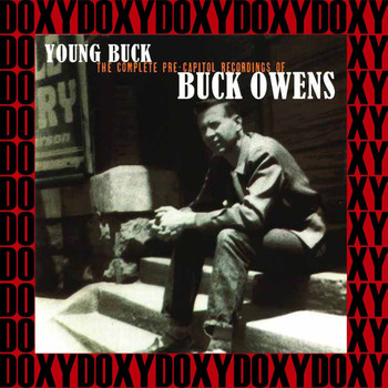 Buck Owens - Young Buck The Complete Pre-Capitol Recordings (Remastered Version) (Doxy Collection)