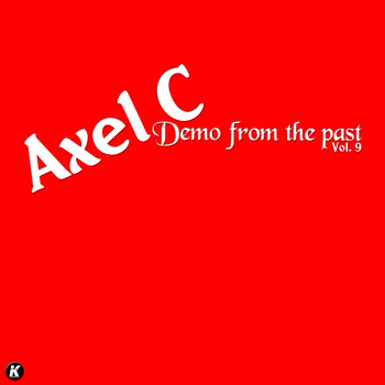 Axel C - DEMO FROM THE PAST VOL 9