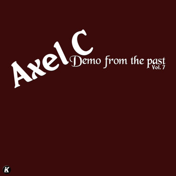 Axel C - DEMO FROM THE PAST VOL 7