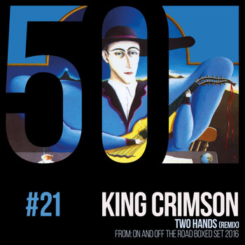 King Crimson - Two Hands (KC50, Vol. 21)