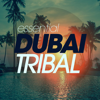 Various Artists - Essential Dubai Tribal