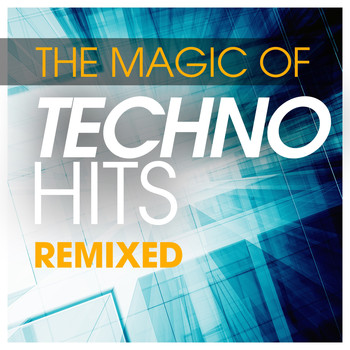 Various Artists - The Magic Of Techno Hits Remixed