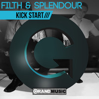 Filth and Splendour - Kick Start