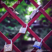 The Foxfires - Don't Give Up / Choose Love