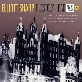 Elliott Sharp - Plastový Hrad