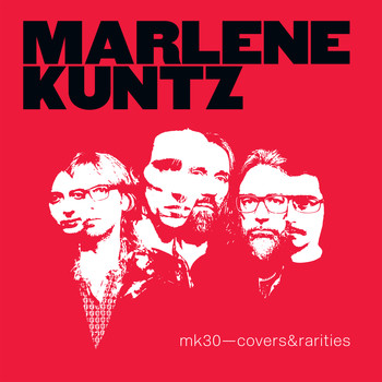 Marlene Kuntz - mk30-covers&rarities