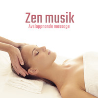 Avslappning Musik Akademi - Zen musik (Avslappnande massage - Orientalisk musik med naturljud, Djup avkopplande, Wellness, Spa, Sånger för harmoni, Inre fred)