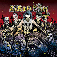 Birdflesh - Night of the Ultimate Mosh (Explicit)