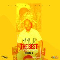 Bobby K - Mama Ur the Best Mama - Single