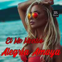 Alegria Amaya - El Me Mentio (Amanda Miguel Version)
