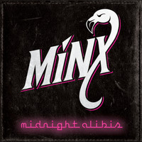 Minx - Midnight Alibis (Explicit)
