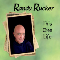 Randy Rucker - This One Life